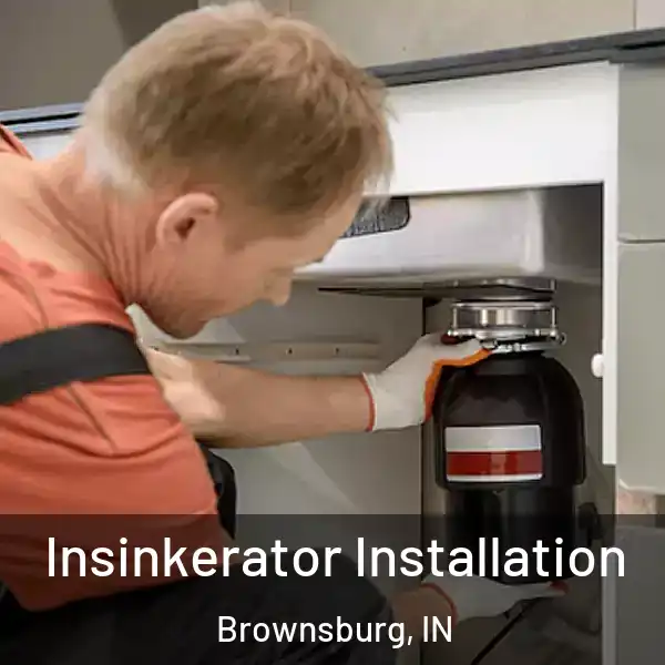  Insinkerator Installation Brownsburg, IN