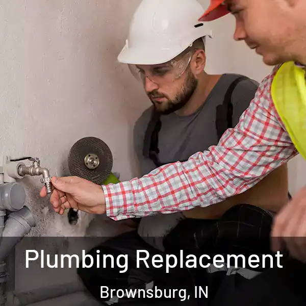  Plumbing Replacement Brownsburg, IN