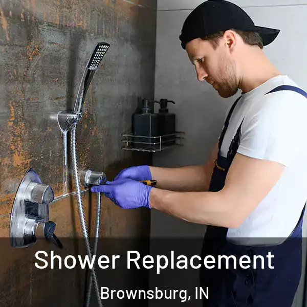  Shower Replacement Brownsburg, IN