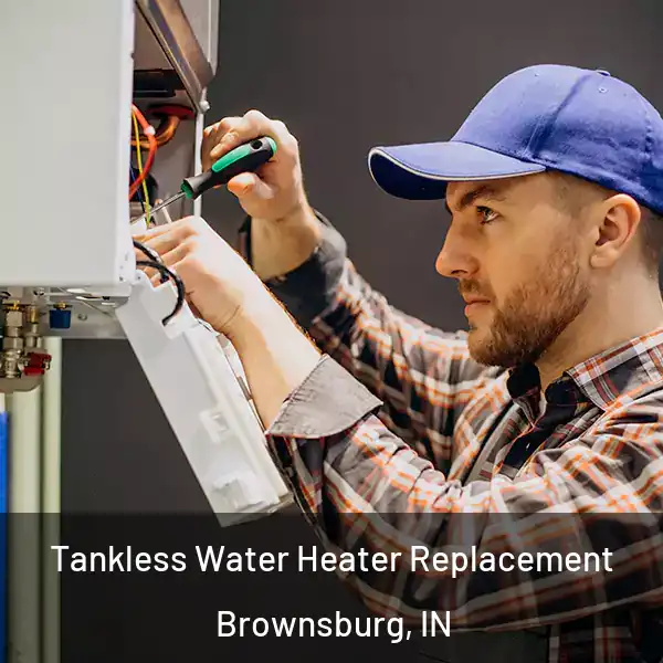  Tankless Water Heater Replacement Brownsburg, IN